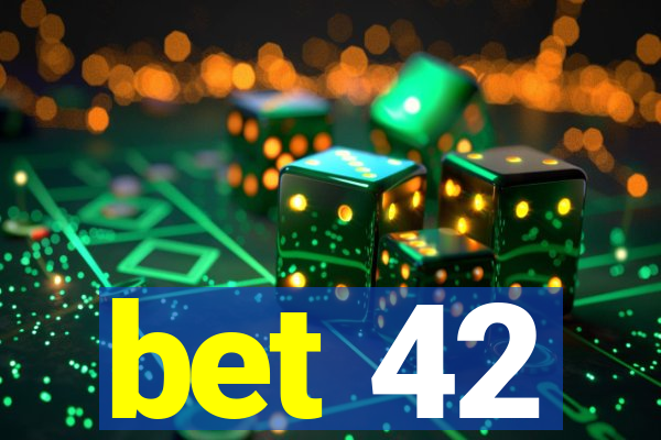 bet 42